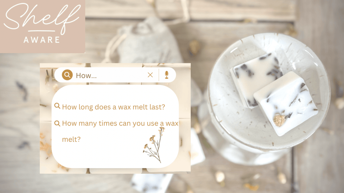 How Long Do Wax Melts Last? - Shelfaware