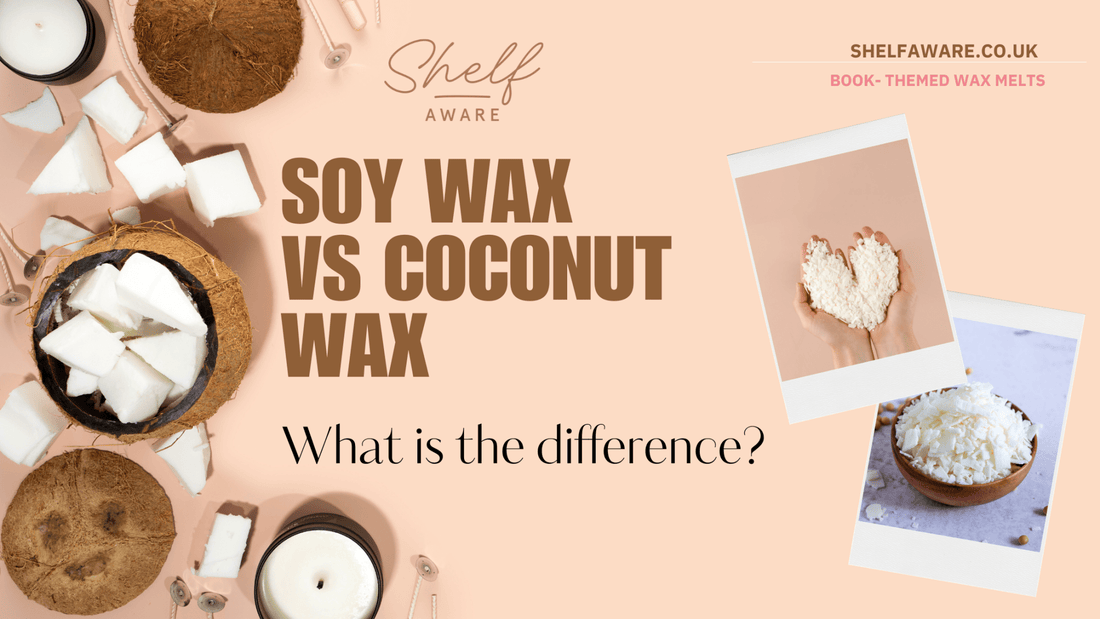 Soy Wax vs. Coconut Wax for Wax Melts: Which is Better For Wax Melts? - Shelfaware