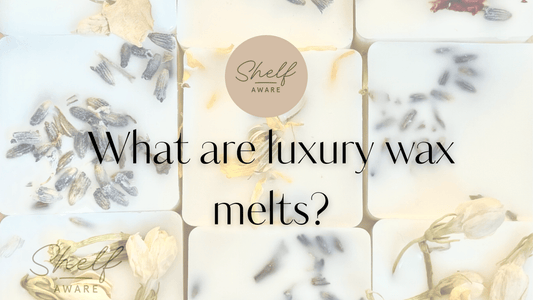 What Are Luxury Wax Melts? - Shelfaware
