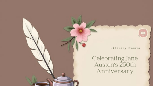 Celebrating Jane Austen's 250th Anniversary - Shelfaware