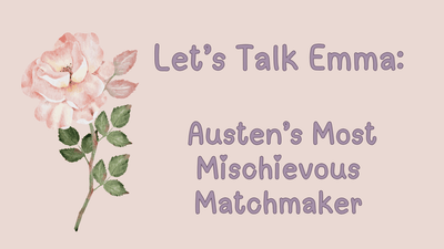 Exploring Emma by Jane Austen: Plot, Characters, and Themes - Shelfaware