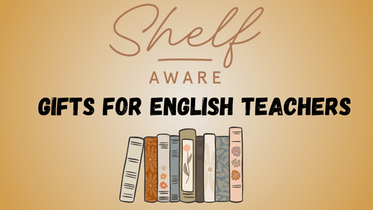 Thoughtful and Unique Gifts for English Teachers - Shelfaware