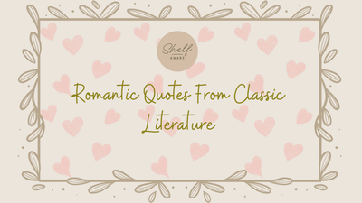 Romantic Quotes From Classic Literature - Shelfaware