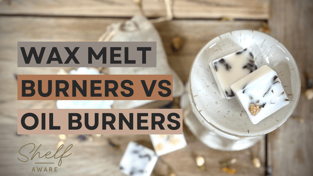 Wax Melt Burners VS Oil Burners - Shelfaware